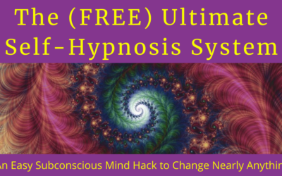 The Ultimate Self-Hypnosis System Three Simple Steps to Change Your Mind and Your Life