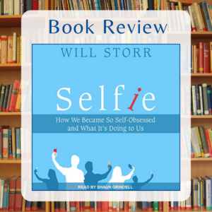 Selfie by Will Storr book review by Kristine Madera