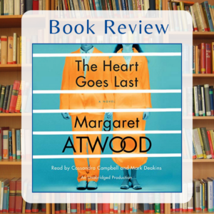 The Heart Goes Last book review by Kristine Madera