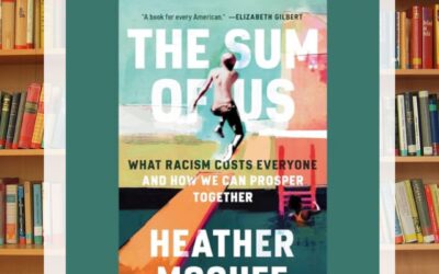 The Sum of Us: What Racism Costs Everyone and How We Can Prosper Together Book Review