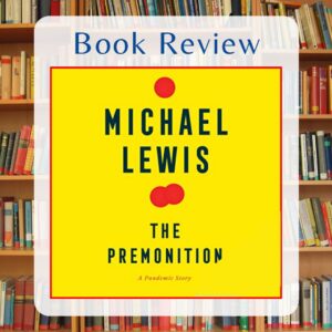 The Premonition by Michael Lewis Book Review by Kristine Madera