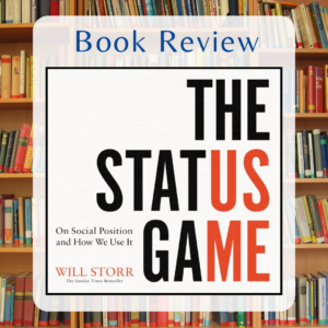 The Status Game by Will Storr Book Review