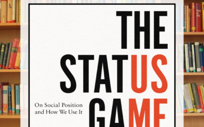 The Status Game: On Social Position and How We Use It Book Review